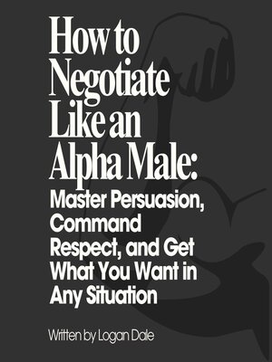 cover image of How to Negotiate Like an Alpha Male
